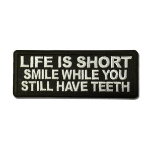 Life is Short Smile While You Still Have Teeth Patch - PATCHERS Iron on Patch
