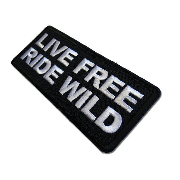 Live Free Ride Wild Patch - PATCHERS Iron on Patch