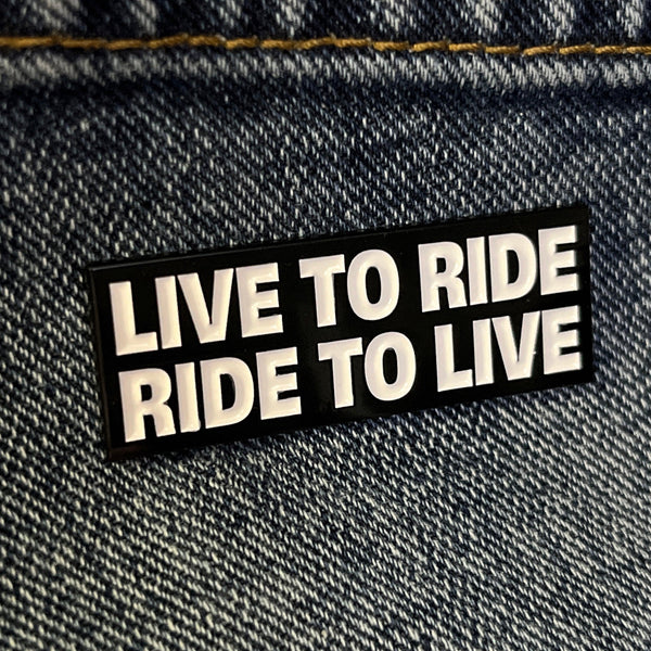 Live to Ride Ride to Live Pin Badge - PATCHERS Pin Badge