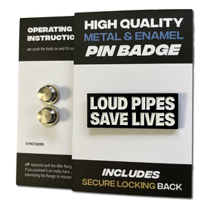 Loud Pipes Save Lives Pin Badge - PATCHERS Pin Badge