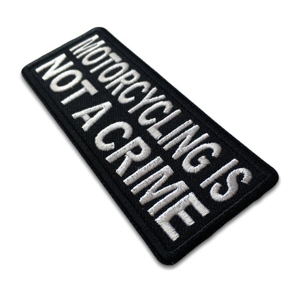 Motorcycling is Not a Crime Patch - PATCHERS Iron on Patch