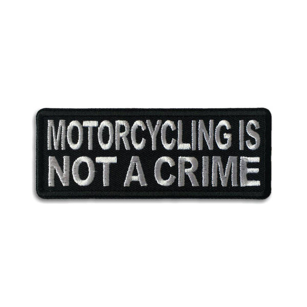 Motorcycling is Not a Crime Patch - PATCHERS Iron on Patch