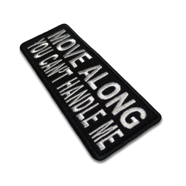 Move Along You Can't Handle Me Patch - PATCHERS Iron on Patch