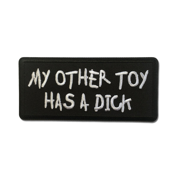 My Other Toy Has A Dick Patch - PATCHERS Iron on Patch