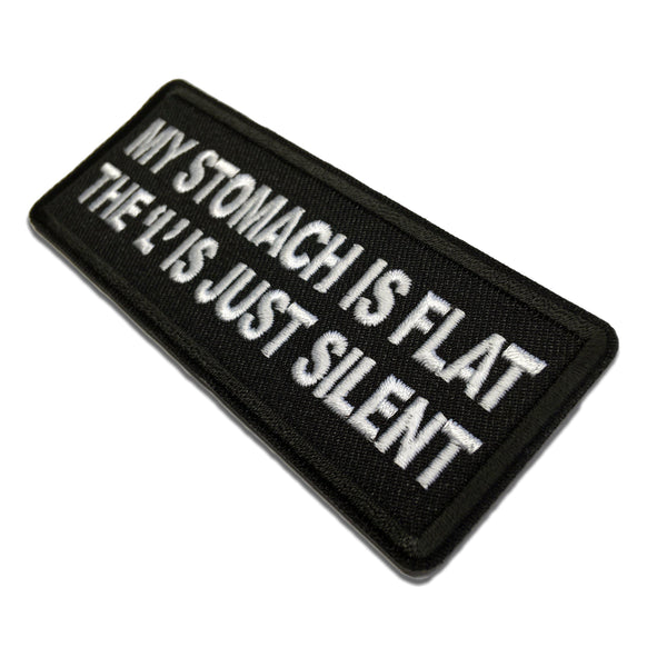 My Stomach is Flat The L is just Silent Patch - PATCHERS Iron on Patch