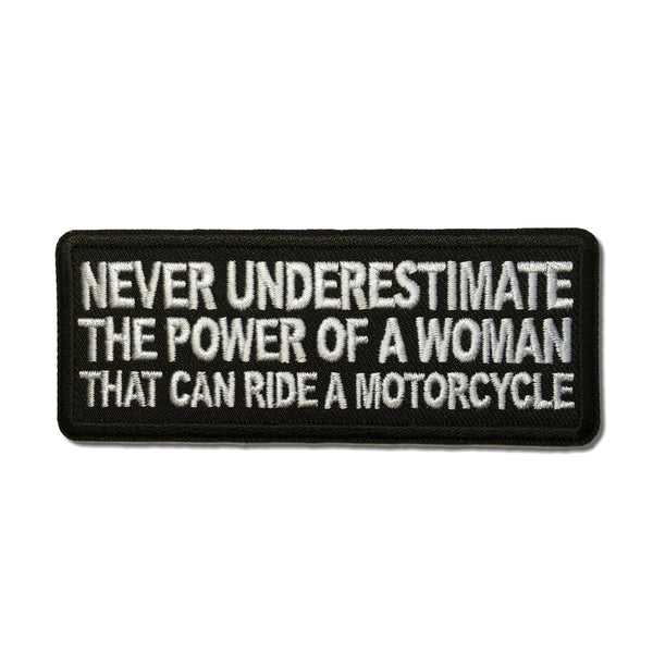Never Underestimate the Power of a Woman That Can Ride a Motorcycle Patch - PATCHERS Iron on Patch