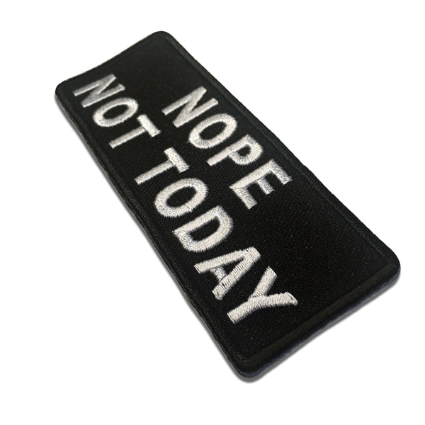 Nope Not Today Patch - PATCHERS Iron on Patch