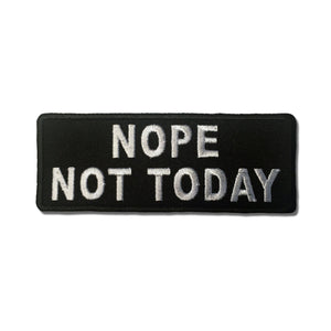 Nope Not Today Patch - PATCHERS Iron on Patch