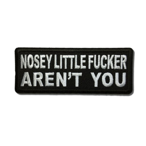 Nosey Little Fucker Aren't You Patch - PATCHERS Iron on Patch