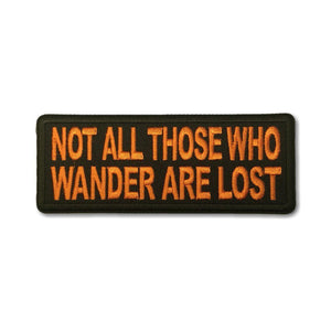 Not All Those Who Wander Are Lost Orange Patch - PATCHERS Iron on Patch
