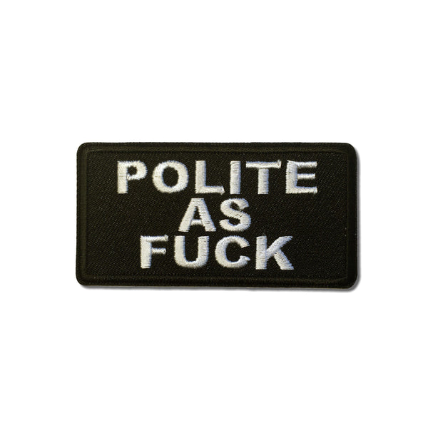 Polite As Fuck Patch - PATCHERS Iron on Patch