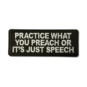 Practice What You Preach or It's Just Speech Patch - PATCHERS Iron on Patch
