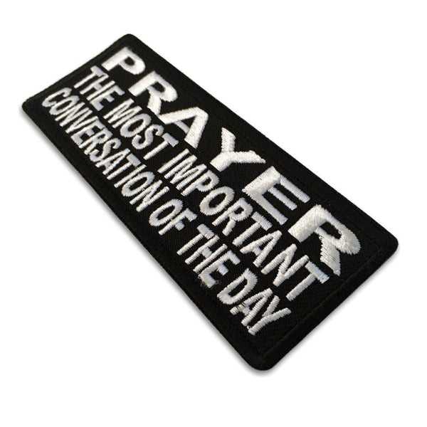 Prayer The Most Important Conversation Of The Day Patch - PATCHERS Iron on Patch