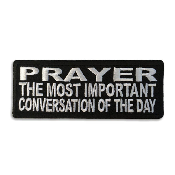 Prayer The Most Important Conversation Of The Day Patch - PATCHERS Iron on Patch