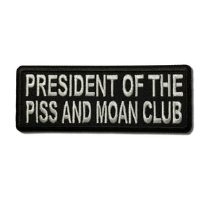 President of The Piss and Moan Club Patch - PATCHERS Iron on Patch
