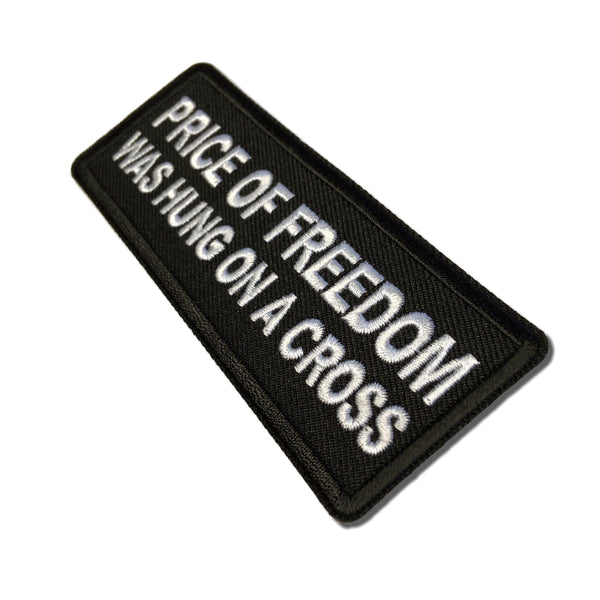 Price of Freedom was Hung on a Cross Patch - PATCHERS Iron on Patch