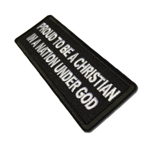 Proud to be a Christian in a Nation Under God Patch - PATCHERS Iron on Patch