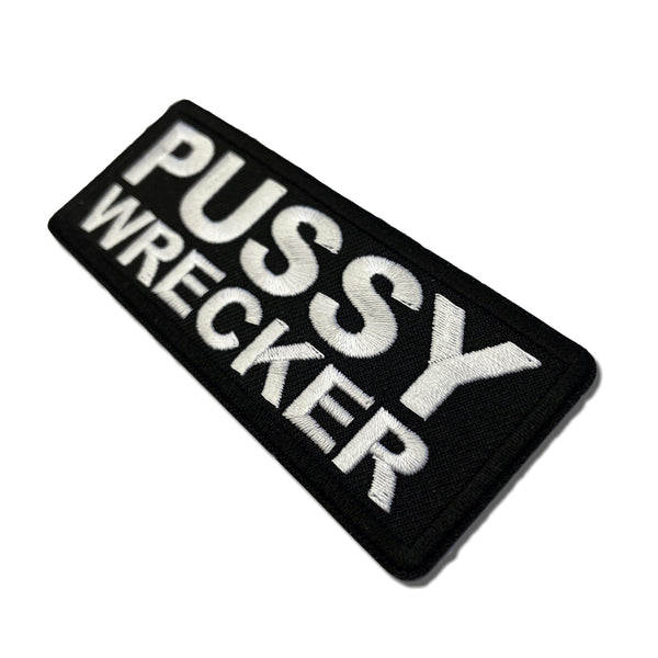 Pussy Wrecker Patch - PATCHERS Iron on Patch