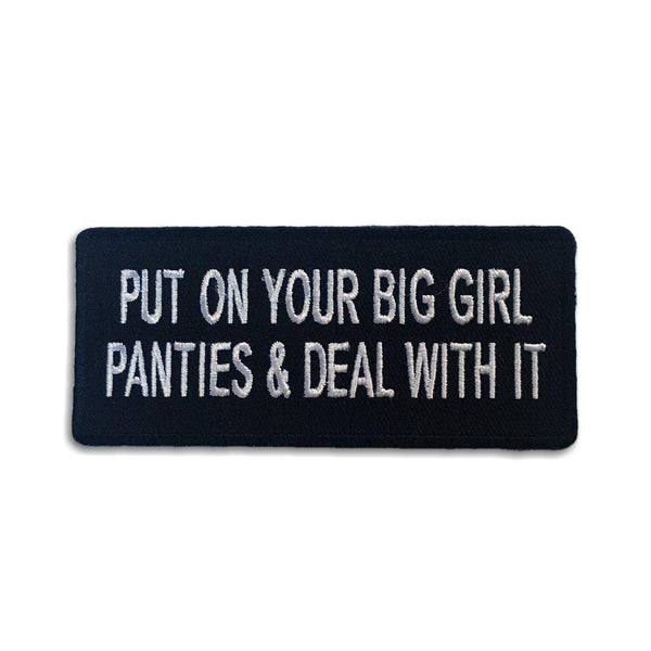 Put On Your Big Girl Panties and Deal With It Patch - PATCHERS Iron on Patch