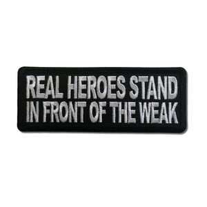 Real Heroes Stand In front of the Weak Patch - PATCHERS Iron on Patch