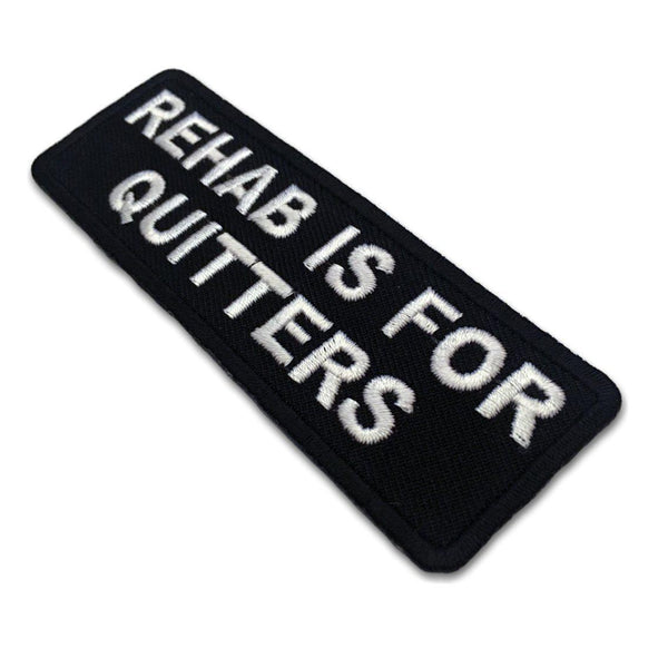 Rehab is For Quitters Patch - PATCHERS Iron on Patch