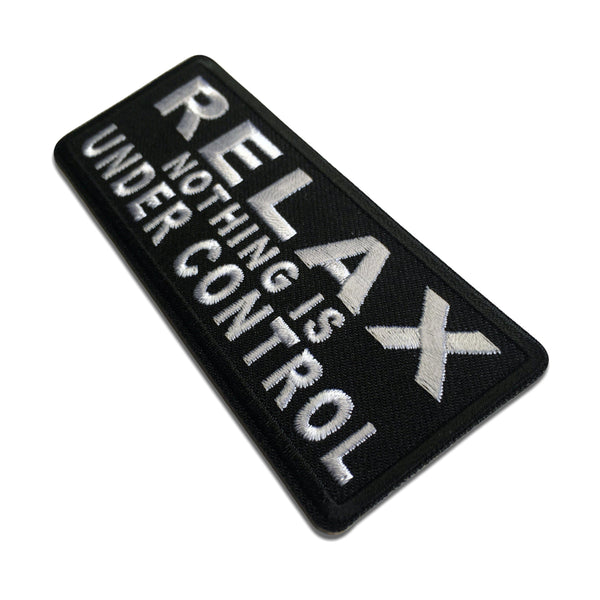 Relax Nothing Is Under Control Patch - PATCHERS Iron on Patch