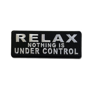 Relax Nothing Is Under Control Patch - PATCHERS Iron on Patch