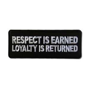 Respect is Earned Loyalty is Returned Patch - PATCHERS Iron on Patch