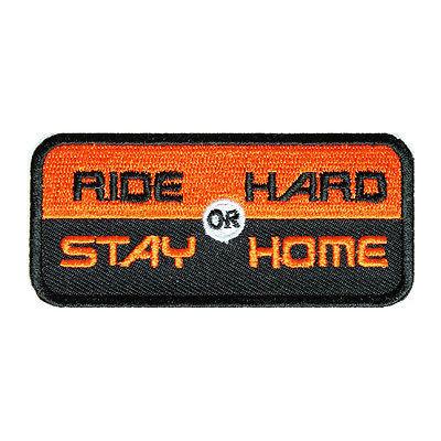 Ride Hard Or Stay Home Patch - PATCHERS Iron on Patch