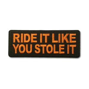 Ride It Like You Stole It Orange Patch - PATCHERS Iron on Patch