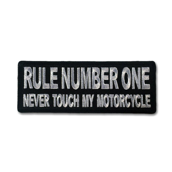 Rule Number One Never Touch my Motorcycle Patch - PATCHERS Iron on Patch