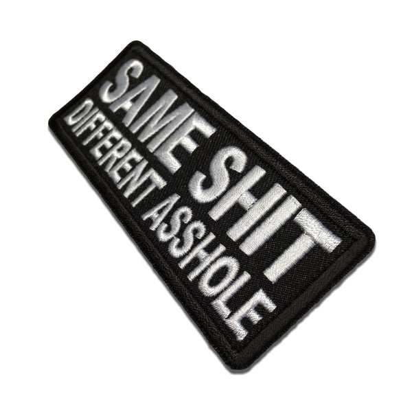 Same Shit Different Asshole Patch - PATCHERS Iron on Patch