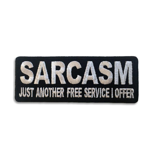 Sarcasm Just Another Service I Offer Patch - PATCHERS Iron on Patch