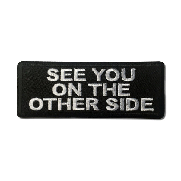 See You on The Other Side Patch - PATCHERS Iron on Patch