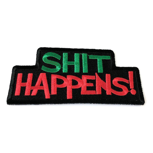 Shit Happens Patch - PATCHERS Iron on Patch