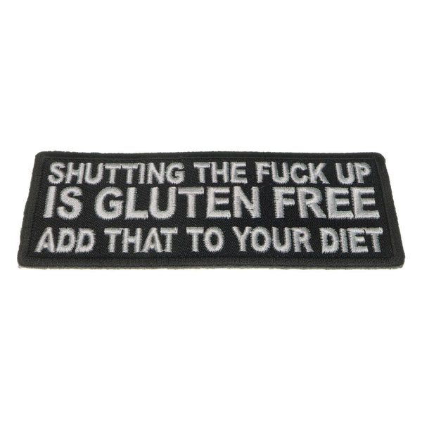Shutting The Fuck Up is Gluten Free Add That to your Diet Patch - PATCHERS Iron on Patch
