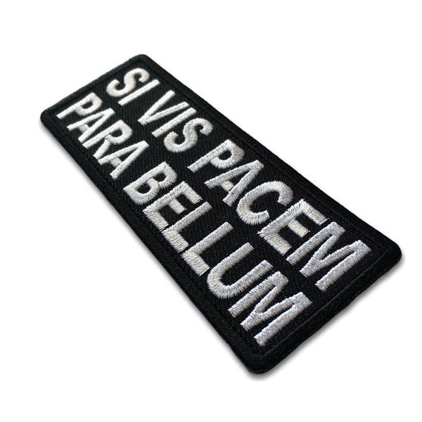 Si Vis Pacem Para Bellum (If You Want Peace Prepare For War in Latin) Patch - PATCHERS Iron on Patch