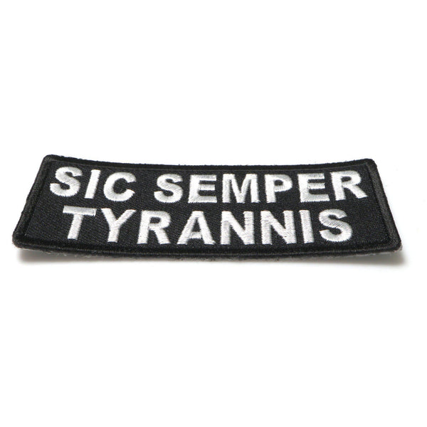 Sic Semper Tyrannis - Thus Always to Tyrants Patch - PATCHERS Iron on Patch
