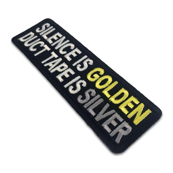 Silence Is Golden Duct Tape Is Silver Patch - PATCHERS Iron on Patch