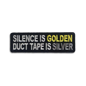 Silence Is Golden Duct Tape Is Silver Patch - PATCHERS Iron on Patch