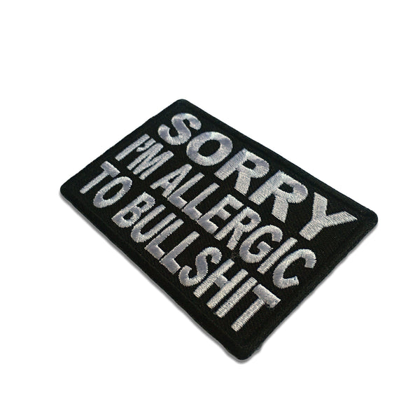 Sorry I'm Allergic To Bullshit Patch - PATCHERS Iron on Patch