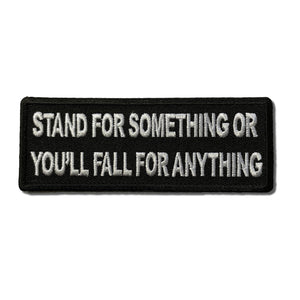 Stand For Something or You'll Fall For Anything Patch - PATCHERS Iron on Patch