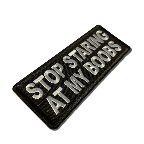 Stop Staring at My Boobs Patch - PATCHERS Iron on Patch