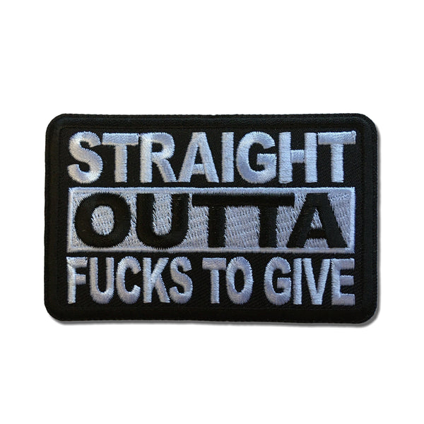 Straight Outta Fucks To Give Patch - PATCHERS Iron on Patch