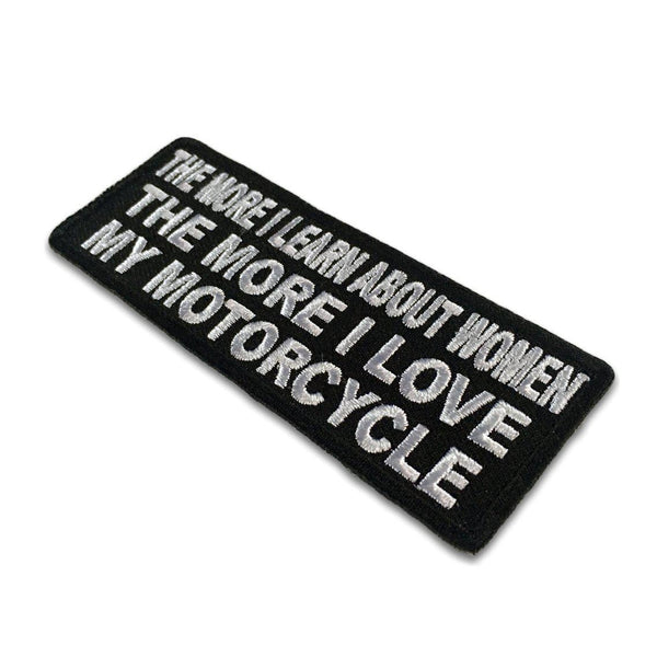 The More I Learn About Women The More I Love my Motorcycle Patch - PATCHERS Iron on Patch