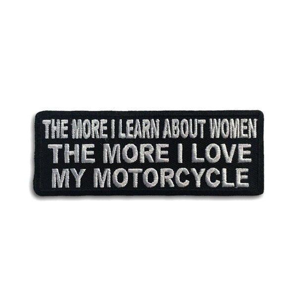 The More I Learn About Women The More I Love my Motorcycle Patch - PATCHERS Iron on Patch