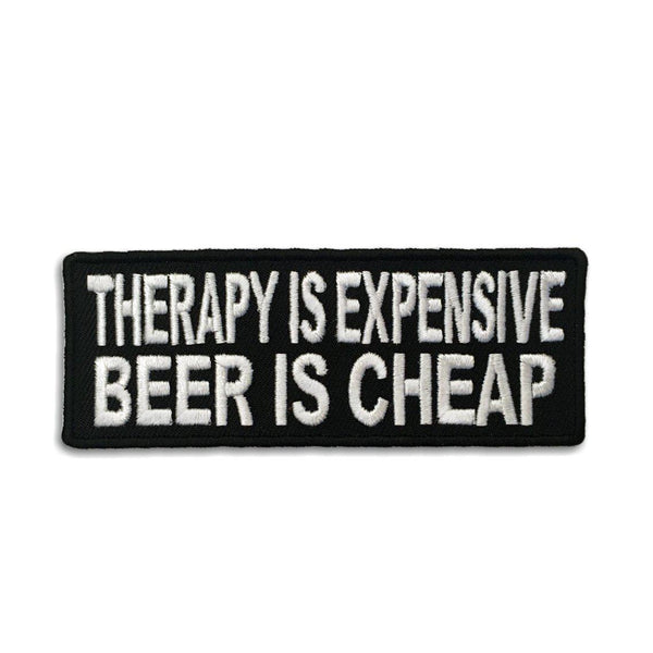 Therapy is Expensive Beer is Cheap Patch - PATCHERS Iron on Patch