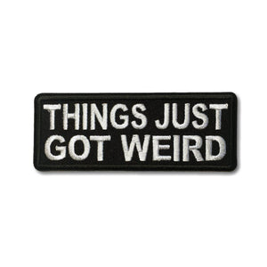 Things Just Got Weird Patch - PATCHERS Iron on Patch