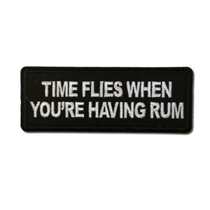 Time Flies when you are having Rum Patch - PATCHERS Iron on Patch