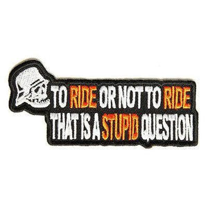 To Ride Or Not to Ride Question Patch - PATCHERS Iron on Patch